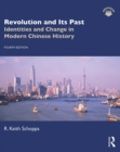 Revolution and Its Past : Identities and Change in Modern Chinese History - eBook