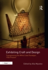 Exhibiting Craft and Design : Transgressing the White Cube Paradigm, 1930-Present - eBook