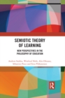 Semiotic Theory of Learning : New Perspectives in the Philosophy of Education - eBook