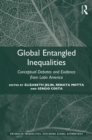 Global Entangled Inequalities : Conceptual Debates and Evidence from Latin America - eBook