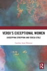 Verdi’s Exceptional Women: Giuseppina Strepponi and Teresa Stolz - eBook