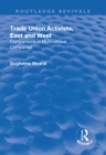 Trade Union Activists, East and West : Comparisons in Multinational Companies - eBook