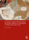 Trauma, Dissociation and Re-enactment in Japanese Literature and Film - eBook