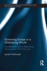 Governing Europe in a Globalizing World : Neoliberalism and its Alternatives following the 1973 Oil Crisis - eBook