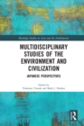 Multidisciplinary Studies of the Environment and Civilization : Japanese Perspectives - eBook