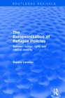 Revival: The Europeanisation of Refugee Policies (2001) : Between Human Rights and Internal Security - eBook