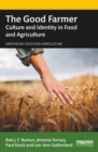 The Good Farmer : Culture and Identity in Food and Agriculture - eBook