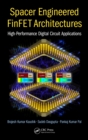 Spacer Engineered FinFET Architectures : High-Performance Digital Circuit Applications - eBook