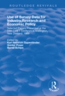 Use of Survey Data for Industry, Research and Economic Policy : Selected Papers Presented at the 24th CIRET Conference, Wellington, New Zealand 1999 - eBook