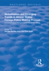 Globalization and Emerging Trends in African States' Foreign Policy-Making Process : A Comparative Perspective of Southern Africa - eBook