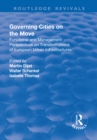 Governing Cities on the Move : Functional and Management Perspectives on Transformations of European Urban Infrastructures - eBook