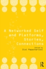 A Networked Self and Platforms, Stories, Connections - eBook