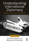Understanding International Diplomacy : Theory, Practice and Ethics - eBook