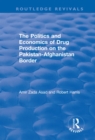 The Politics and Economics of Drug Production on the Pakistan-Afghanistan Border - eBook