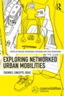 Exploring Networked Urban Mobilities : Theories, Concepts, Ideas - eBook