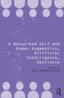 A Networked Self and Human Augmentics, Artificial Intelligence, Sentience - eBook