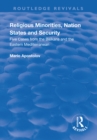 Religious Minorities, Nation States and Security : Five Cases from the Balkans and the Eastern Mediterranean - eBook