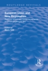 European Union and New Regionalism : Europe and Globalization in Comparative Perspective - eBook