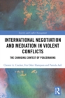International Negotiation and Mediation in Violent Conflict : The Changing Context of Peacemaking - eBook