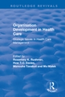 Organisation Development in Health Care : Strategic Issues in Health Care Management - eBook