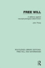Free Will : A Defence Against Neurophysiological Determinism - eBook