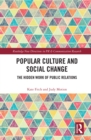 Popular Culture and Social Change : The Hidden Work of Public Relations - eBook
