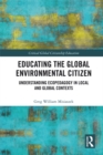 Educating the Global Environmental Citizen : Understanding Ecopedagogy in Local and Global Contexts - eBook