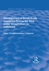 Development of Small-scale Industries During the New Order Government in Indonesia - eBook