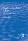 Hong Kong from Britain to China : Political Cleavages, Electoral Dynamics and Institutional Changes - eBook