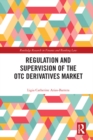 Regulation and Supervision of the OTC Derivatives Market - eBook
