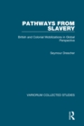 Pathways from Slavery : British and Colonial Mobilizations in Global Perspective - eBook