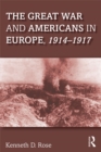 The Great War and Americans in Europe, 1914-1917 - eBook