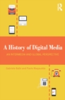 A History of Digital Media : An Intermedia and Global Perspective - eBook