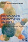 Psychological Perspectives in HIV Care : An Inter-Professional Approach - eBook