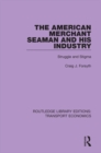 The American Merchant Seaman and His Industry : Struggle and Stigma - eBook