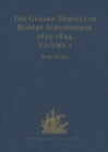 The Guiana Travels of Robert Schomburgk Volume II The Boundary Survey, 1840-1844 - eBook