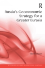Russia's Geoeconomic Strategy for a Greater Eurasia - eBook
