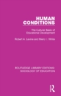 Human Conditions : The Cultural Basis of Educational Developments - eBook