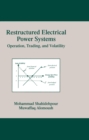 Restructured Electrical Power Systems : Operation: Trading, and Volatility - eBook