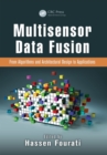 Multisensor Data Fusion : From Algorithms and Architectural Design to Applications - eBook
