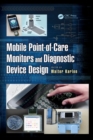 Mobile Point-of-Care Monitors and Diagnostic Device Design - eBook
