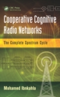 Cooperative Cognitive Radio Networks : The Complete Spectrum Cycle - eBook