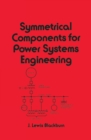 Symmetrical Components for Power Systems Engineering - eBook