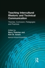 Teaching Intercultural Rhetoric and Technical Communication : Theories, Curriculum, Pedagogies and Practice - eBook