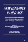 New Dynamics in Old Age : Individual, Environmental and Societal Perspectives - eBook