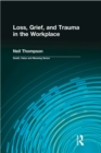 Loss, Grief, and Trauma in the Workplace - eBook