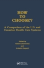 How to Choose? : A Comparison of the U.S. and Canadian Health Care Systems - eBook