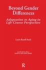 Beyond Gender Differences : Adaptation to Aging in Life Course Perspective - eBook