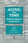 Aging and Time : Multidisciplinary Perspectives, Illustrated Edition - eBook
