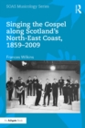 Singing the Gospel along Scotland’s North-East Coast, 1859–2009 - eBook
